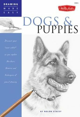 Dogs and Puppies: Discover Your Inner Artist as You Explore the Basic Theories