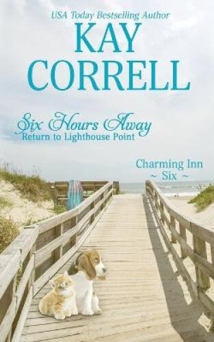 Six Hours Away: Return to Lighthouse Point (Charming Inn) by Correll, Kay