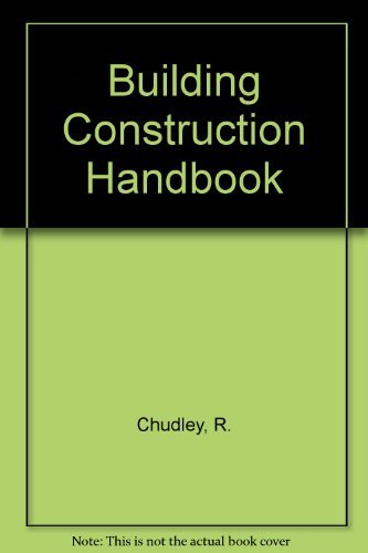 Building Construction Handbook By R. Chudley. 9780750601153