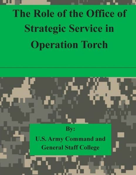 The Role Of The Office Of Strategic Service In Operation Torch