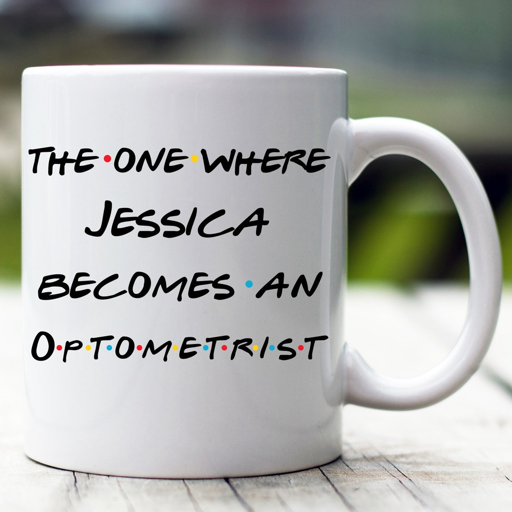 Personalized Optometrist Mug The One Where Becomes Optometrist Custom