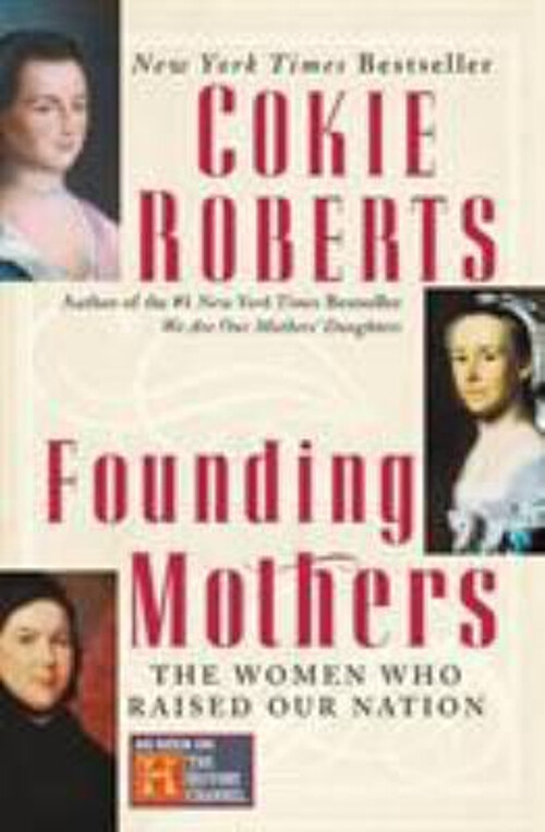 Founding Mothers Paperback Women Who Shaped Our Nation by Coki