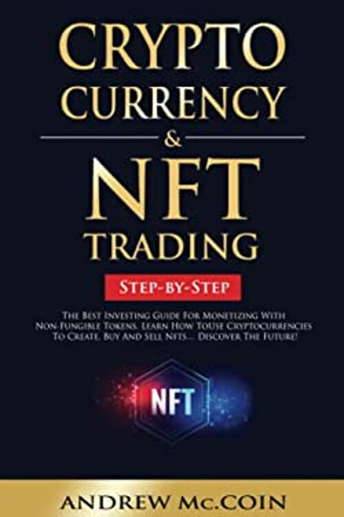 Cryptocurrency and Nft Trading : The Best Investing Guide for Mon-image