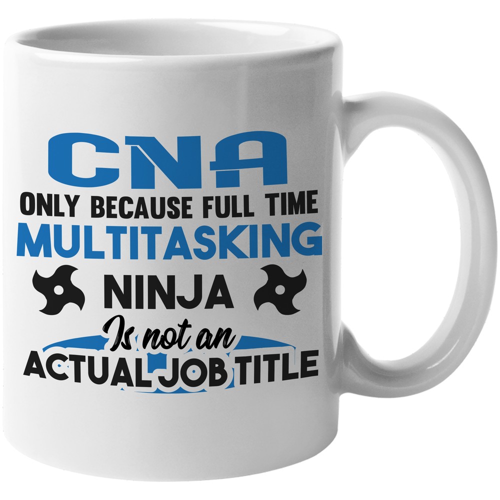 Funny Multitasking Ninja CNA Coffee & Tea Gift Mug