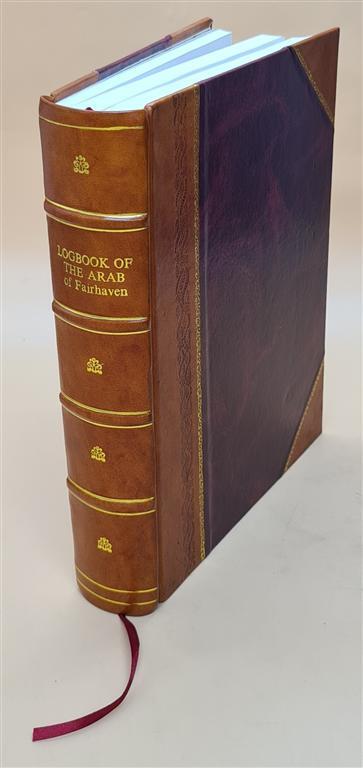 Logbook of Arab Bark Fairhaven Mastered by Asa E Cop Leather Bound