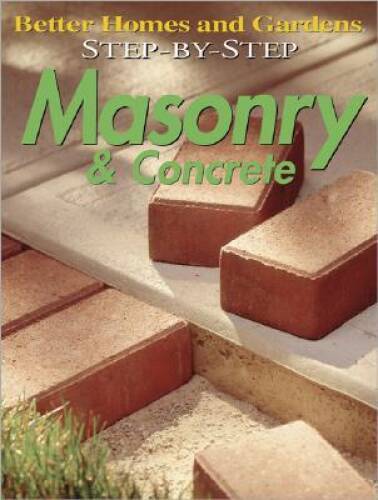 Step-by-Step Masonry  Concrete (Better Homes  Gardens: S - VERY GOOD