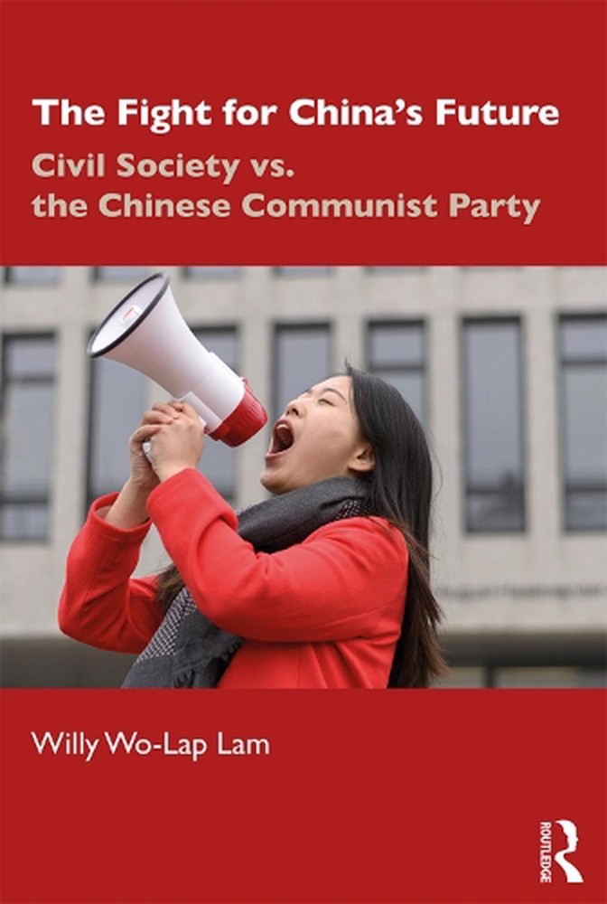 The Fight for China's Future: Civil Society vs. the Chinese Communist Party by W