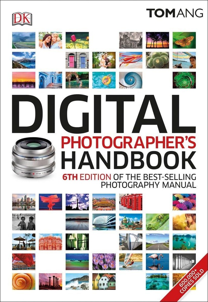 Digital Photographer's Handbook: 6th Edition of the Bestselling Photography ...