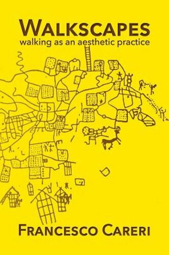 Walkscapes Walking As Aesthetic Practice Francesco Careri 2017 Paperback