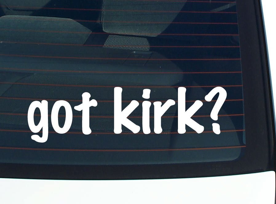 got kirk? CAR DECAL BUMPER STICKER VINYL FUNNY LAST NAME WINDOW PRIDE