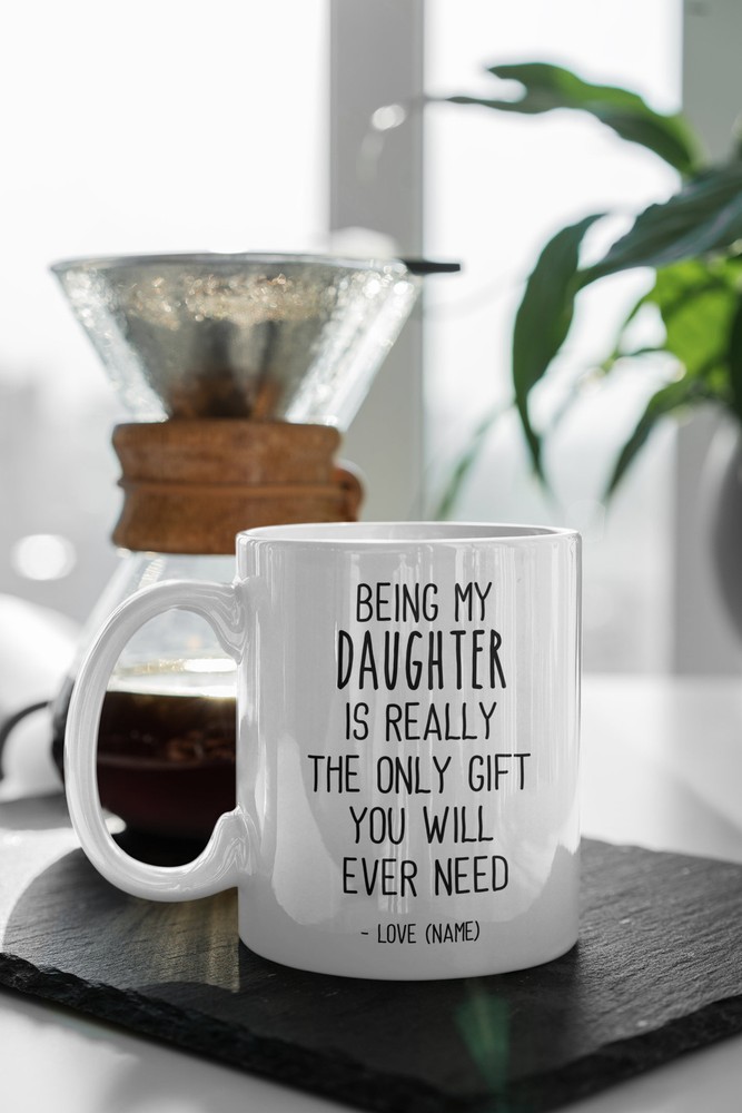 Mug From Mom To Daughter Personalized Custom Name Mug Being My Daughter Is The