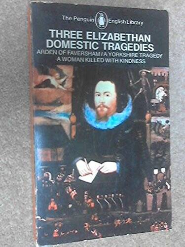 Three Elizabethan Domestic Tragedies (Penguin Classics) - Paperback - ACCEPTABLE