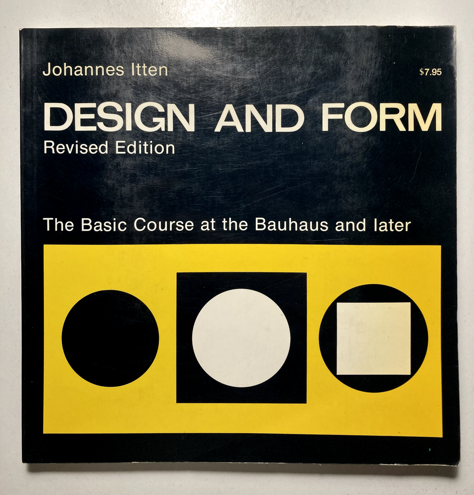 Design and Form: The Basic Course at the Bauhaus and Later