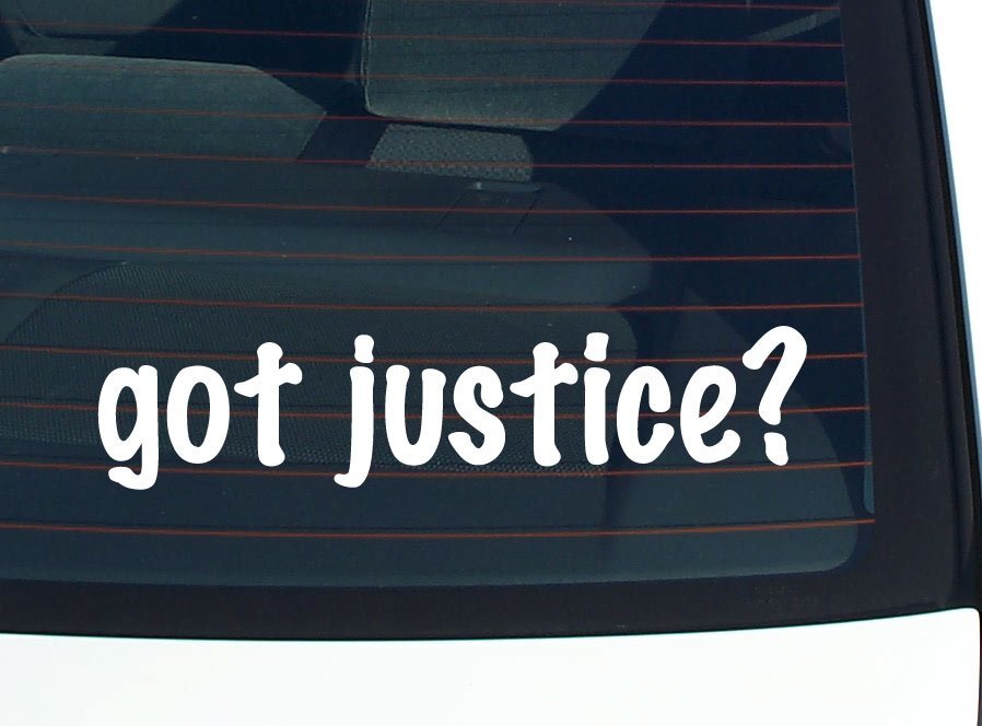 got justice? CAR DECAL BUMPER STICKER VINYL FUNNY LAST NAME WINDOW PRIDE