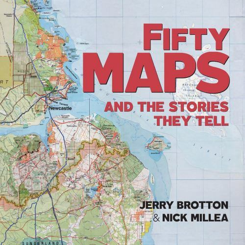 50 Maps & Their Fascinating Stories by Brotton, Millea – Engaging Historical Exploration