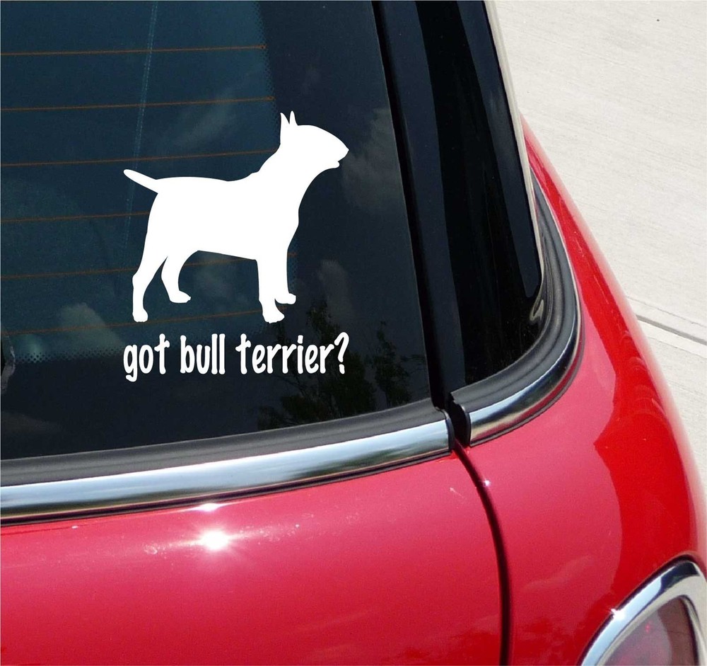 GOT BULL TERRIER? TERRIER DOG GRAPHIC DECAL STICKER ART CAR WALL DECOR