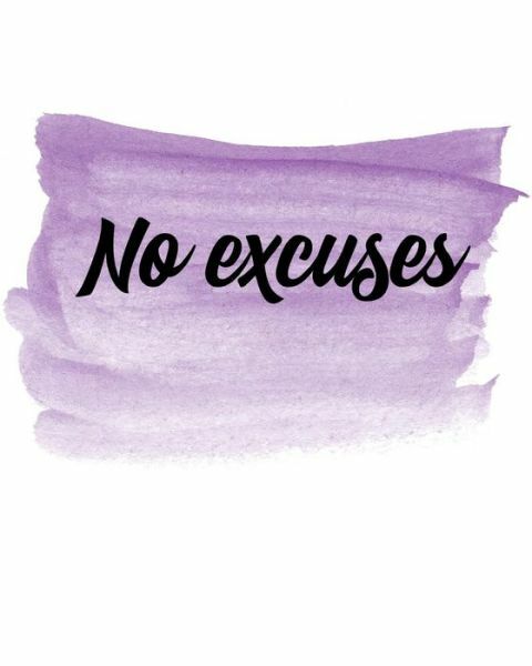 No Excuses Pretty Wide Ruled Notebook for All Your Writing Needs