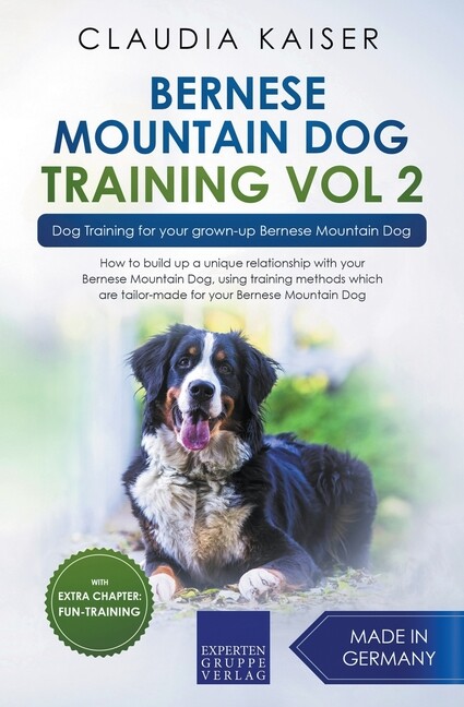Bernese Mountain Dog Training Vol 2 - Dog Training For Your Grown-Up Bernes...