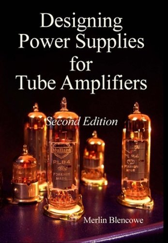 Designing Power Supplies for Valve Amplifiers, Second Edition by Merlin Blencowe