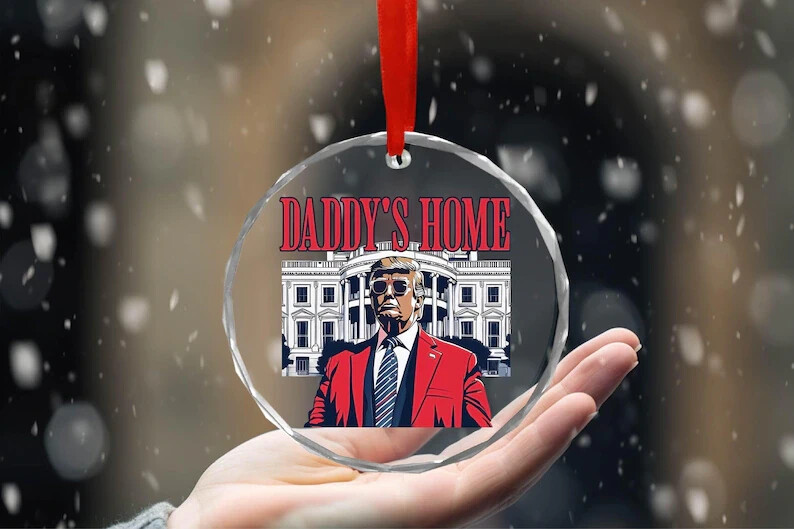 Daddy's Home Trump Glass Gift,President Trump Christmas Ornament Gift,Trump 2024