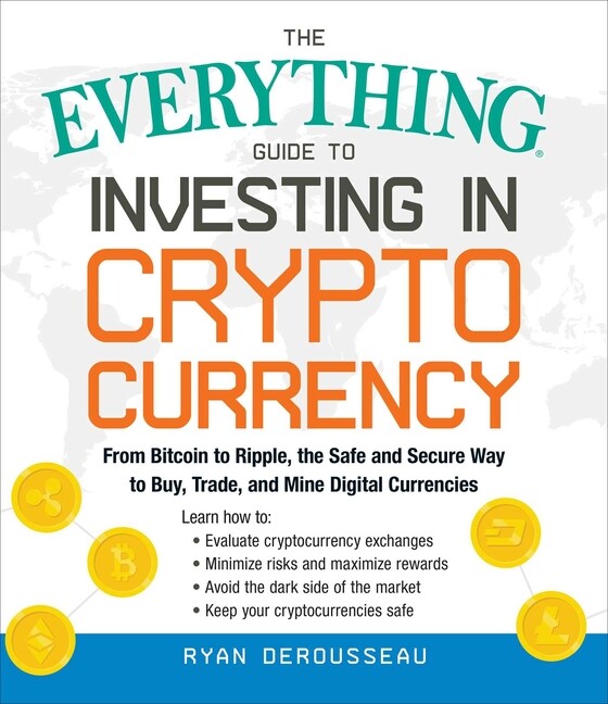 The Everything Guide to Investing in Cryptocurrency: From Bitcoin to Ripple...-image