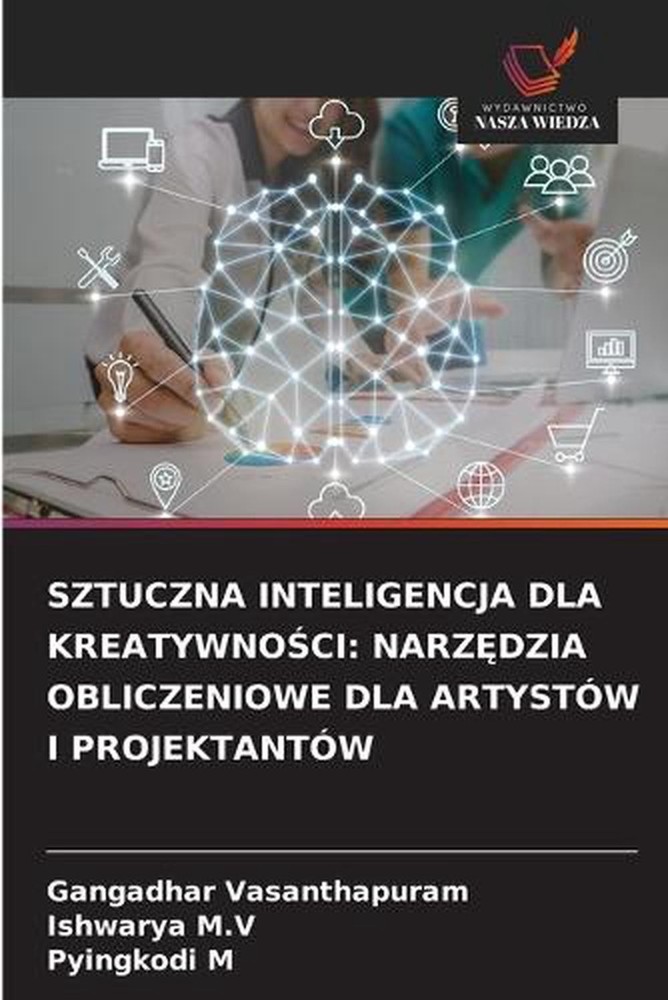 Sztuczna Inteligencja Dla Kreatywnoci: Narz?dzia Obliczeniowe Dla Artyst?w I Pro