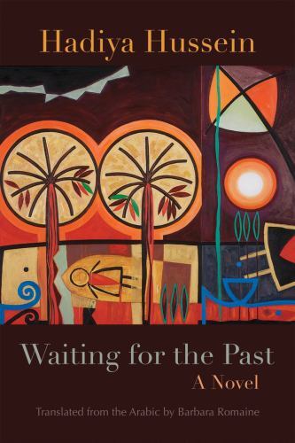 Waiting for the Past, Paperback by Hussein, Hadiya; Romaine, Barbara (TRN), L...