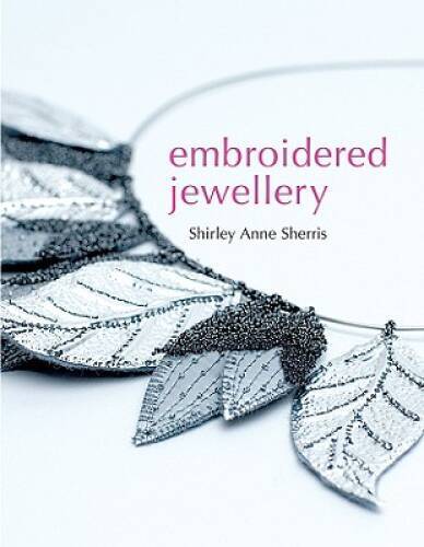 Embroidered Jewellery - Hardcover By Sherris, Shirley Anne - GOOD