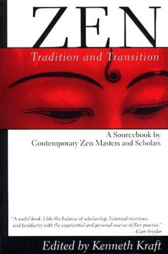 Zen Tradition and Transition: A Sourcebook by Contemporary Zen Masters - Very Good Condition