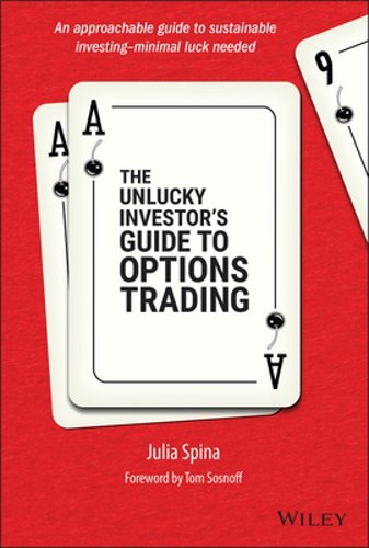 The Unlucky Investor's Guide to Options Trading by Julia Spina, New Edition