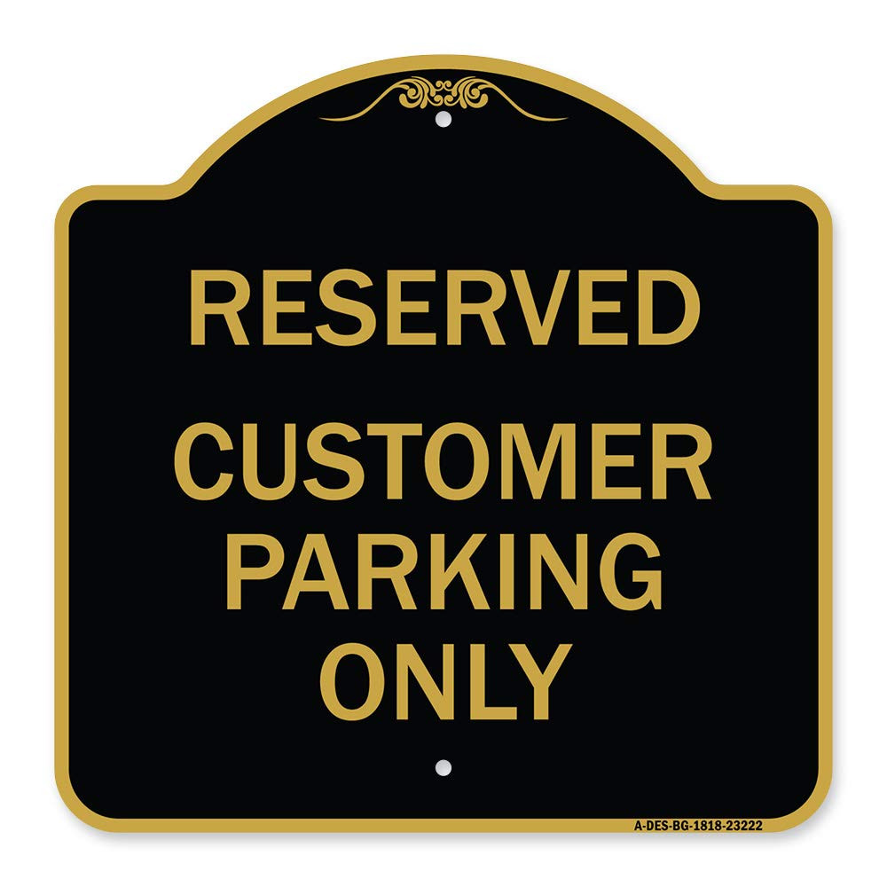 Designer Series Sign - Reserved - Customer Parking Only | Black & Gold 18