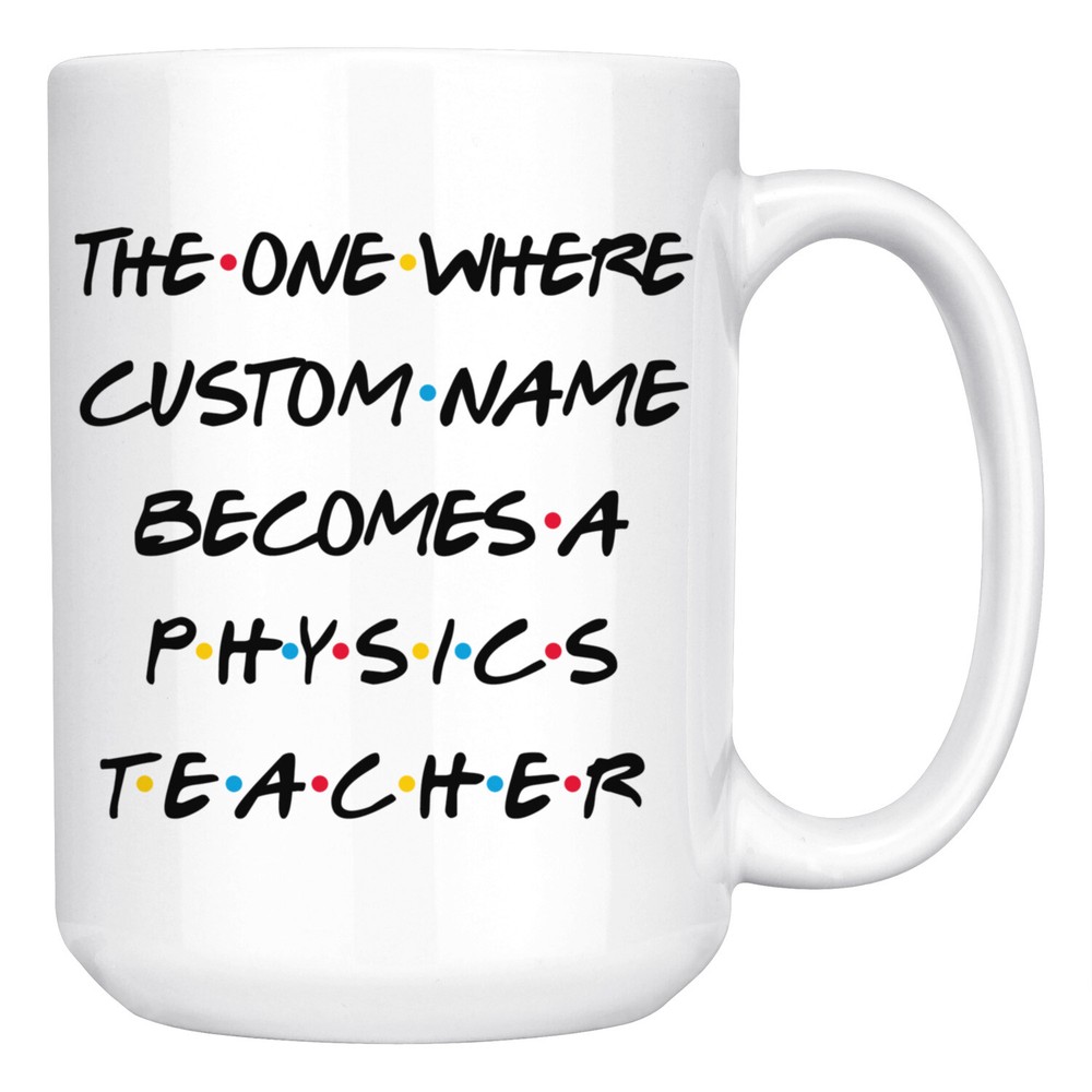 Personalized Physics Teacher Job Promotion Coffee Mug, Teacher Graduation Gift