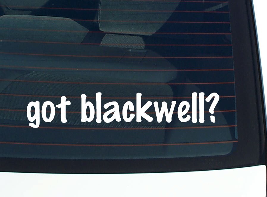 got blackwell? CAR DECAL BUMPER STICKER VINYL FUNNY LAST NAME WINDOW PRIDE