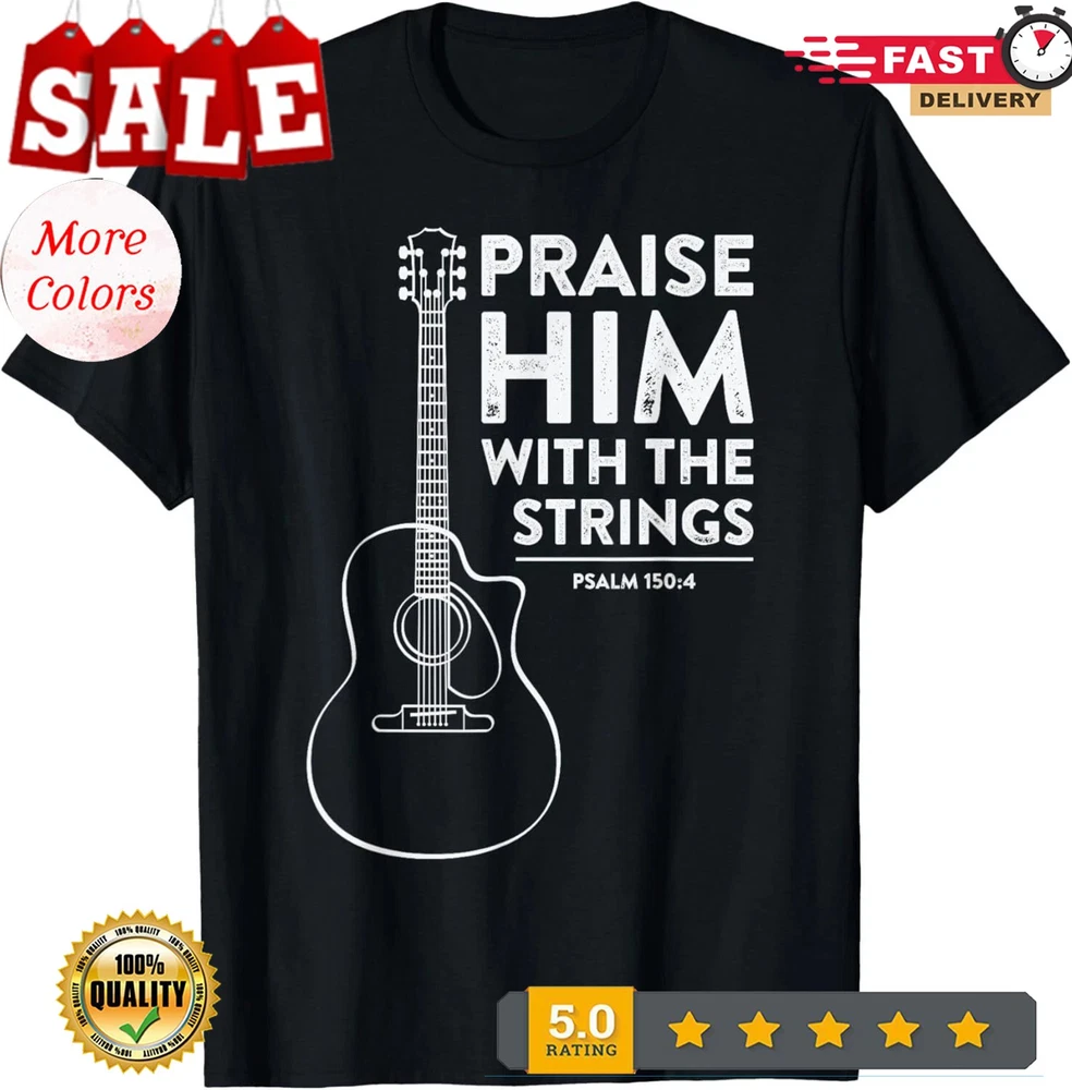 NEW Praise Him With The Strings Christian Worship Guitar T-Shirt