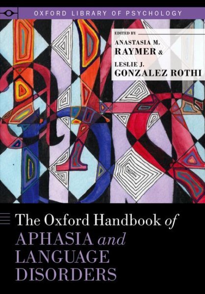 Oxford Handbook of Aphasia and Language Disorders, Hardcover by Raymer, Anast...