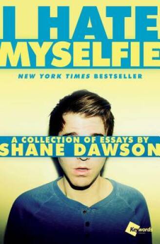 I Hate Myselfie: A Collection of Essays by Shane Dawson - Paperback - VERY GOOD