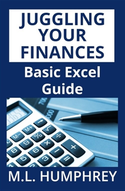 Juggling Your Finances: Basic Excel Guide by Humphrey, M. L., Like New Used, ...