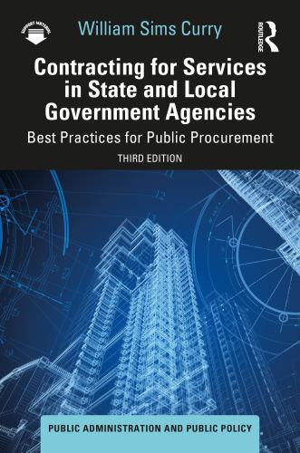 Contracting for Services in State and Local Government Agencies : Best Practi...