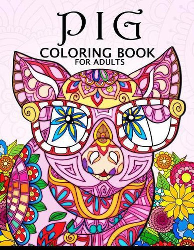 Pig Coloring Book for Adults: Cute Animal Stress-relief Coloring Book For Adults