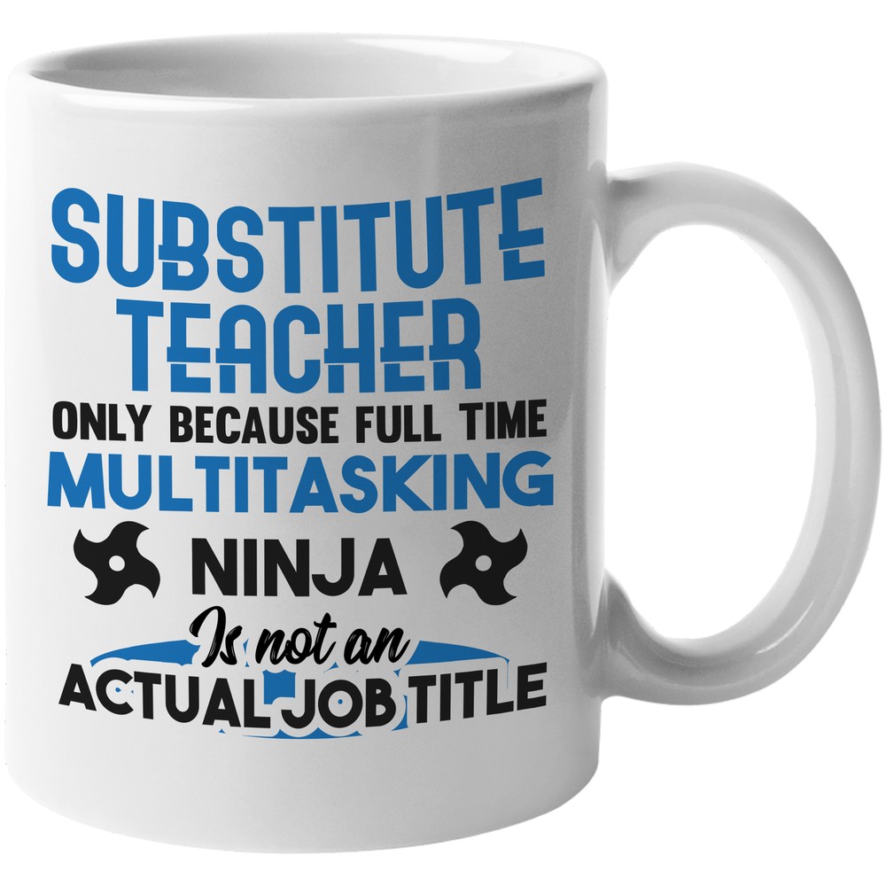 Funny Substitute Teacher Coffee & Tea Gift Mug