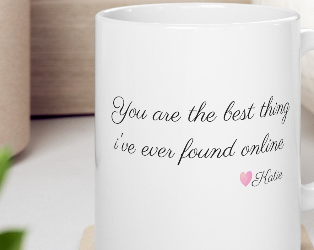 Custom Romance Coffee Mug Funny Romantic Mug You Are The Best Thing I've Ever Fo