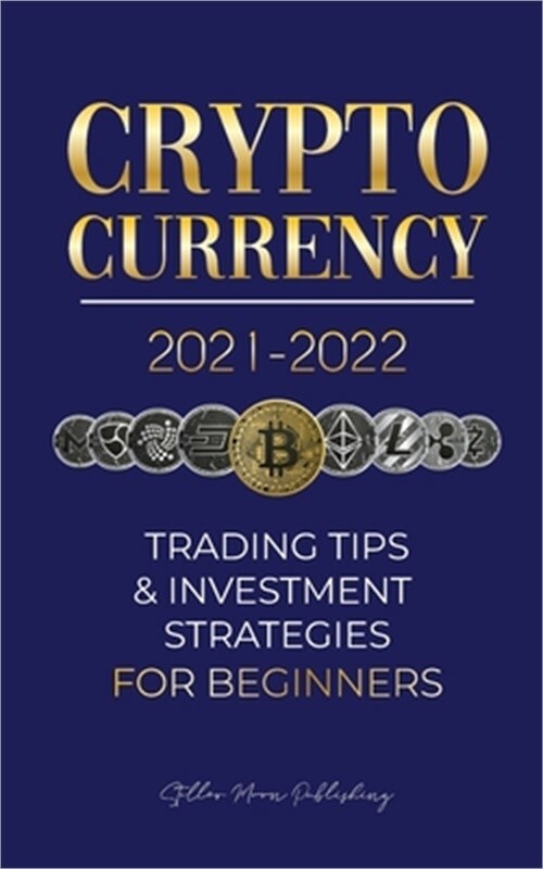 Cryptocurrency 2021-2022: Trading Tips & Investment Strategies for Beginners (Bi-image