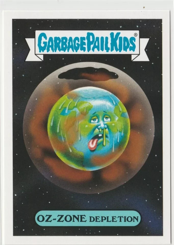 2018 Garbage Pail Kids GPK Oz-zone Depletion #9b We Hate the 80s