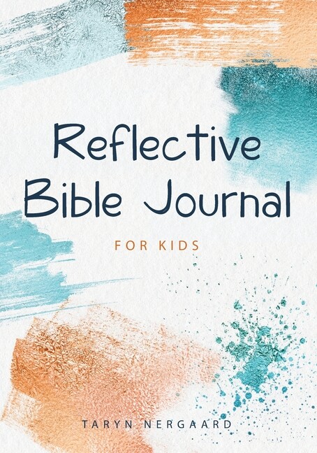 Inspirational Kids Reflective Bible Journal for Young Believers  