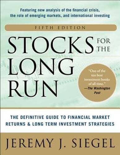 Stocks for the Long Run 5/E: The Definitive Guide to Financial Market Returns &