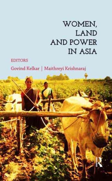 Women, Land & Power in Asia, Hardcover by Kelkar, Govind (EDT); Krishnaraj, M...
