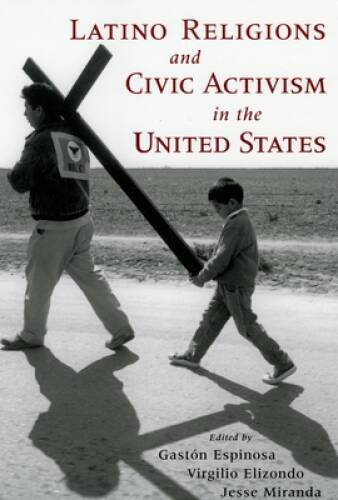 Latino Religions and Civic Activism in the United States - Paperback - GOOD