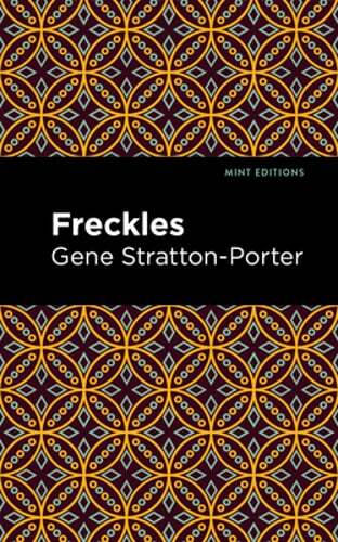 Freckles by Gene Stratton-Porter: New