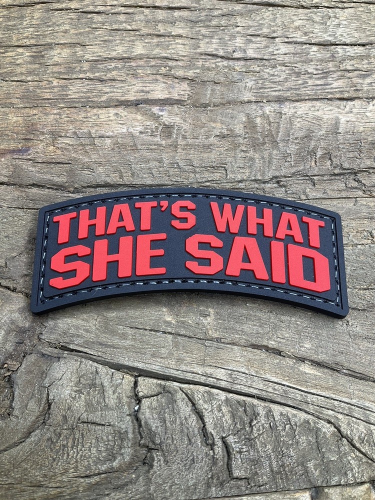 Patch PVC Tactical Morale HOOK-3D PVC That’s What She Said Humor Funny