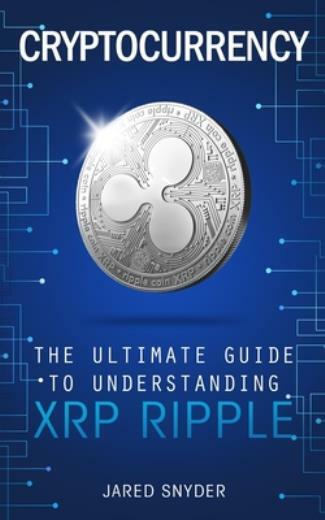 Cryptocurrency: The Ultimate Guide To Understanding Xrp Ripple-image